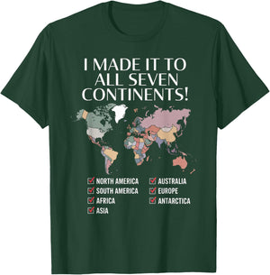 I Have Made It to All Seven Continents T-Shirt - T-Shirt | Forest