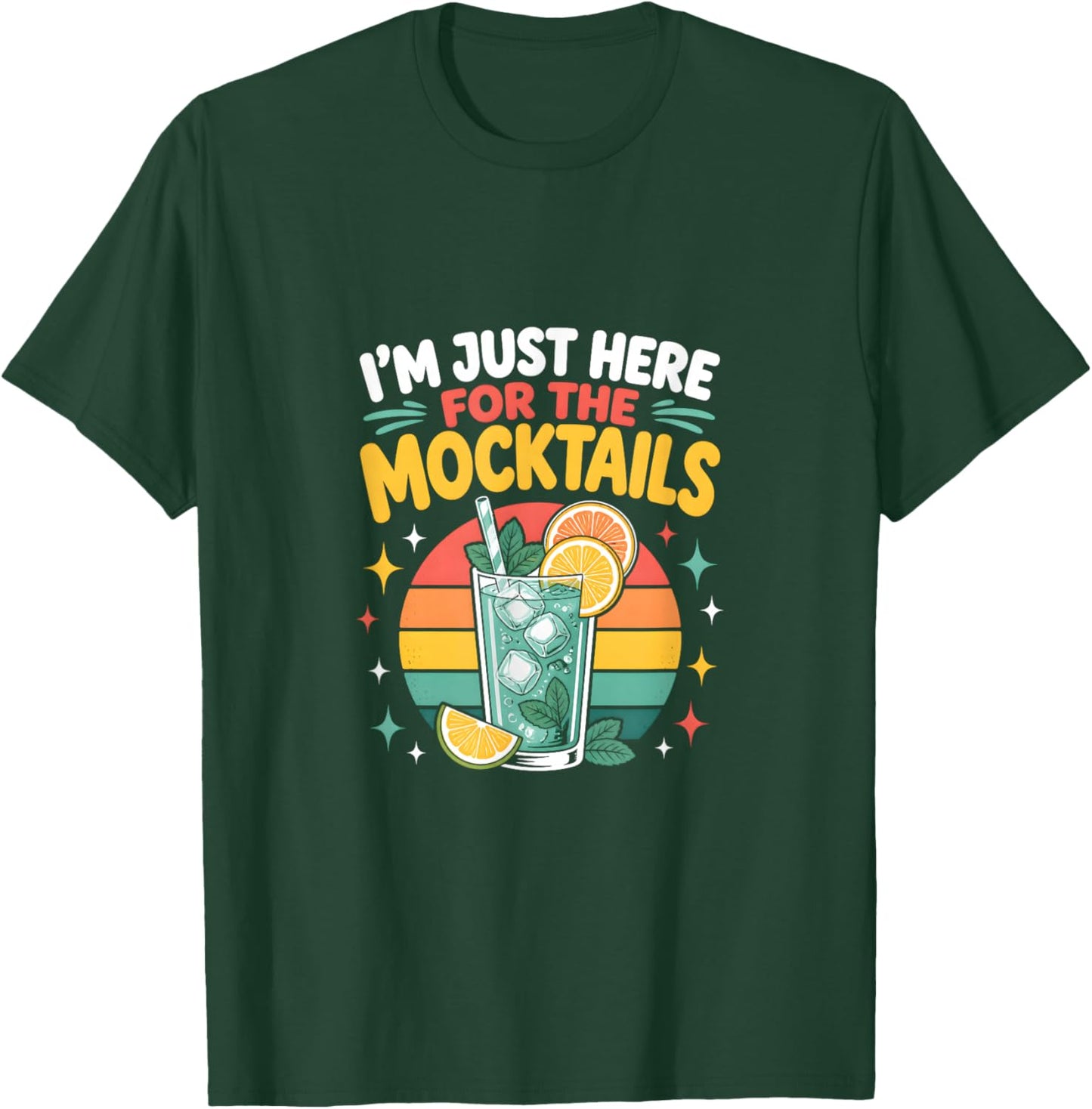 I'm Just Here for The Mocktails Mocktail Lover T-Shirt - T-Shirt | Forest