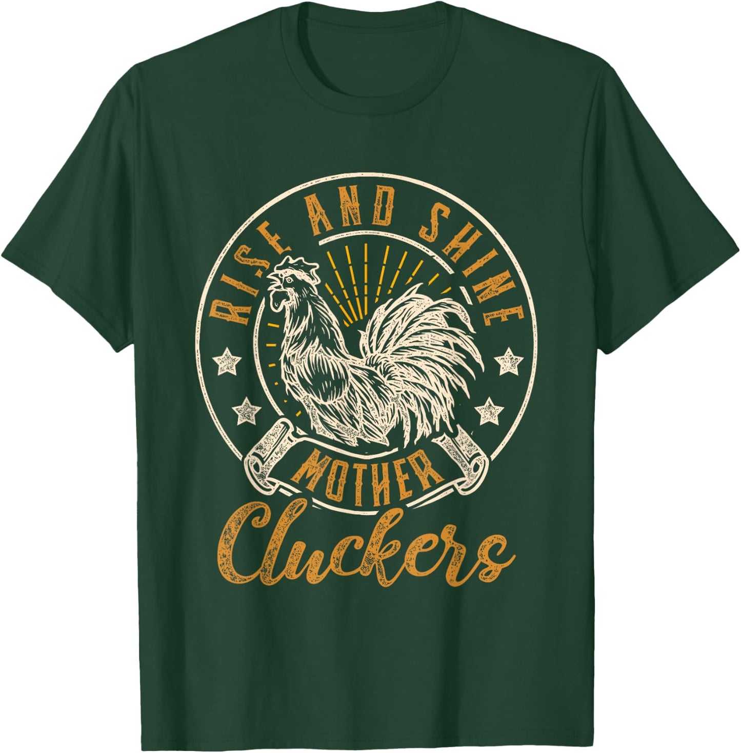 Rise And Shine Mother Cluckers Funny Chicken Design T-Shirt - T-Shirt | Forest