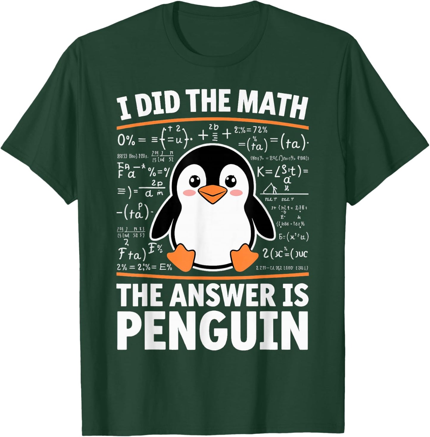 I Did The Math The Answer Is Penguin T-Shirt - T-Shirt | Forest