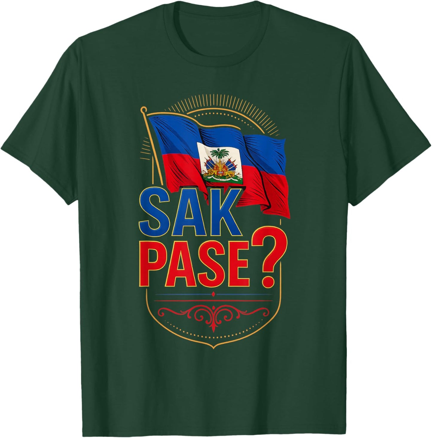 Sak Pase Haitian Pride Flag Creole Greeting Design T-Shirt - T-Shirt | Forest