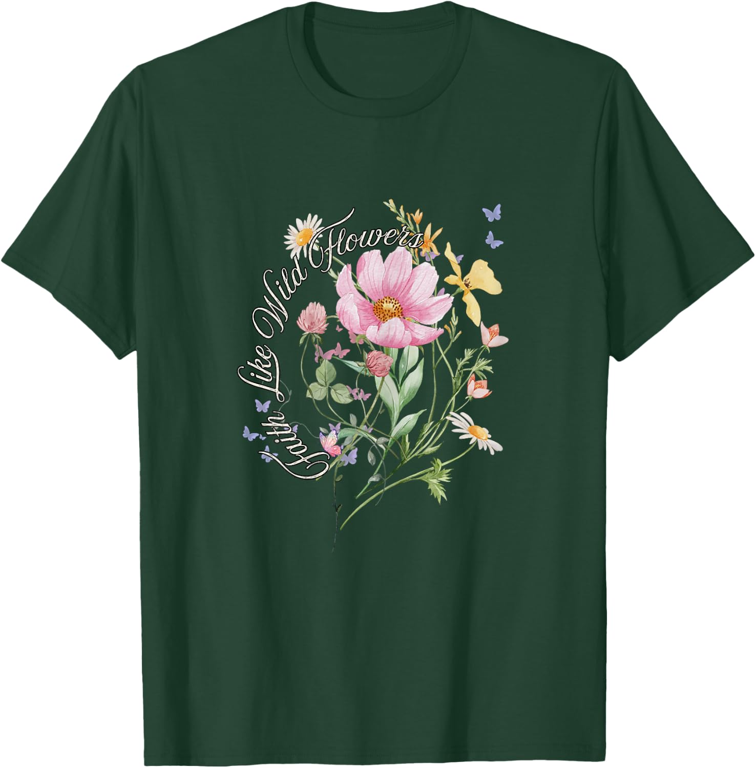 Faith Like Wild Flowers, Pastels T-Shirt - T-Shirt | Forest
