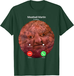 Meatball Martin T-Shirt - T-Shirt | Forest