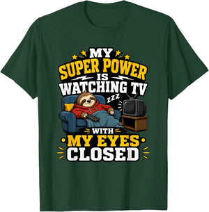 My Super Power is Watching TV with My Eyes Closed Funny Dad T-Shirt - T-Shirt | Forest