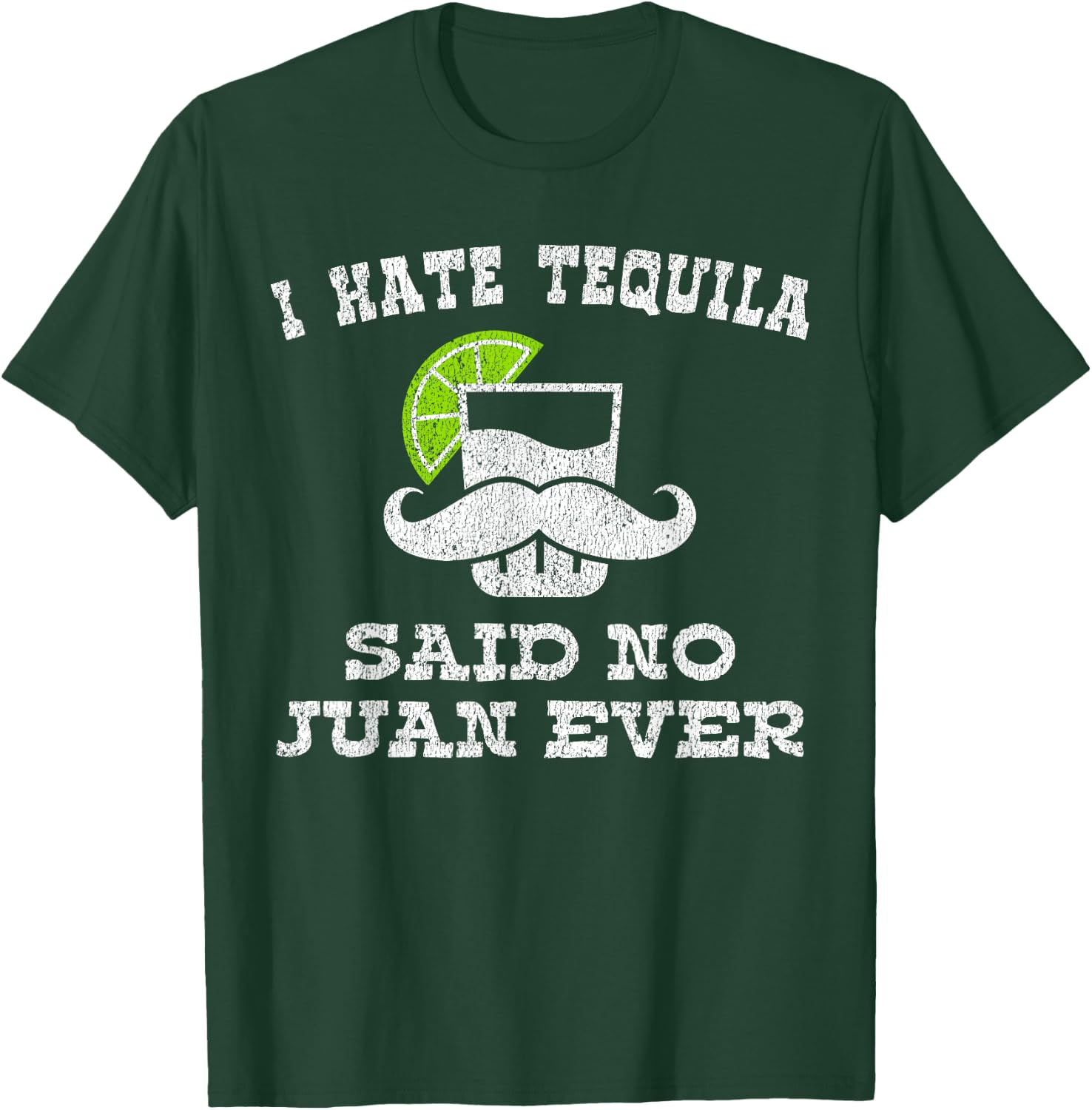 I Hate Tequila Said No Juan Ever Shirt No Siesta T-Shirt - T-Shirt | Forest