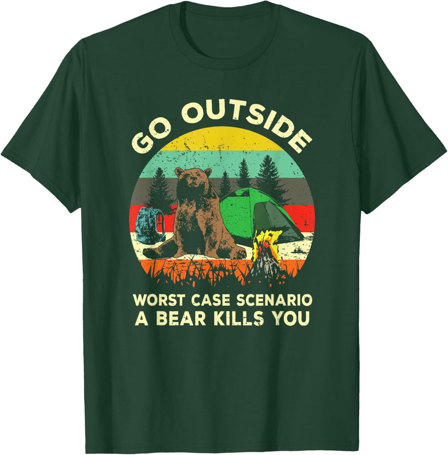 Go Outside Worst Case Scenario A Bear Kills You Shirt Gift T-Shirt - T-Shirt | Forest