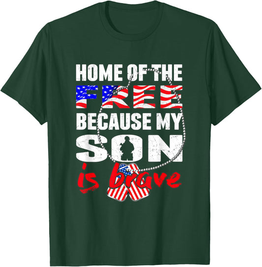 My Son Is Brave Home Of The Free - Proud Army Mom Dad Gift T-Shirt - T-Shirt | Forest