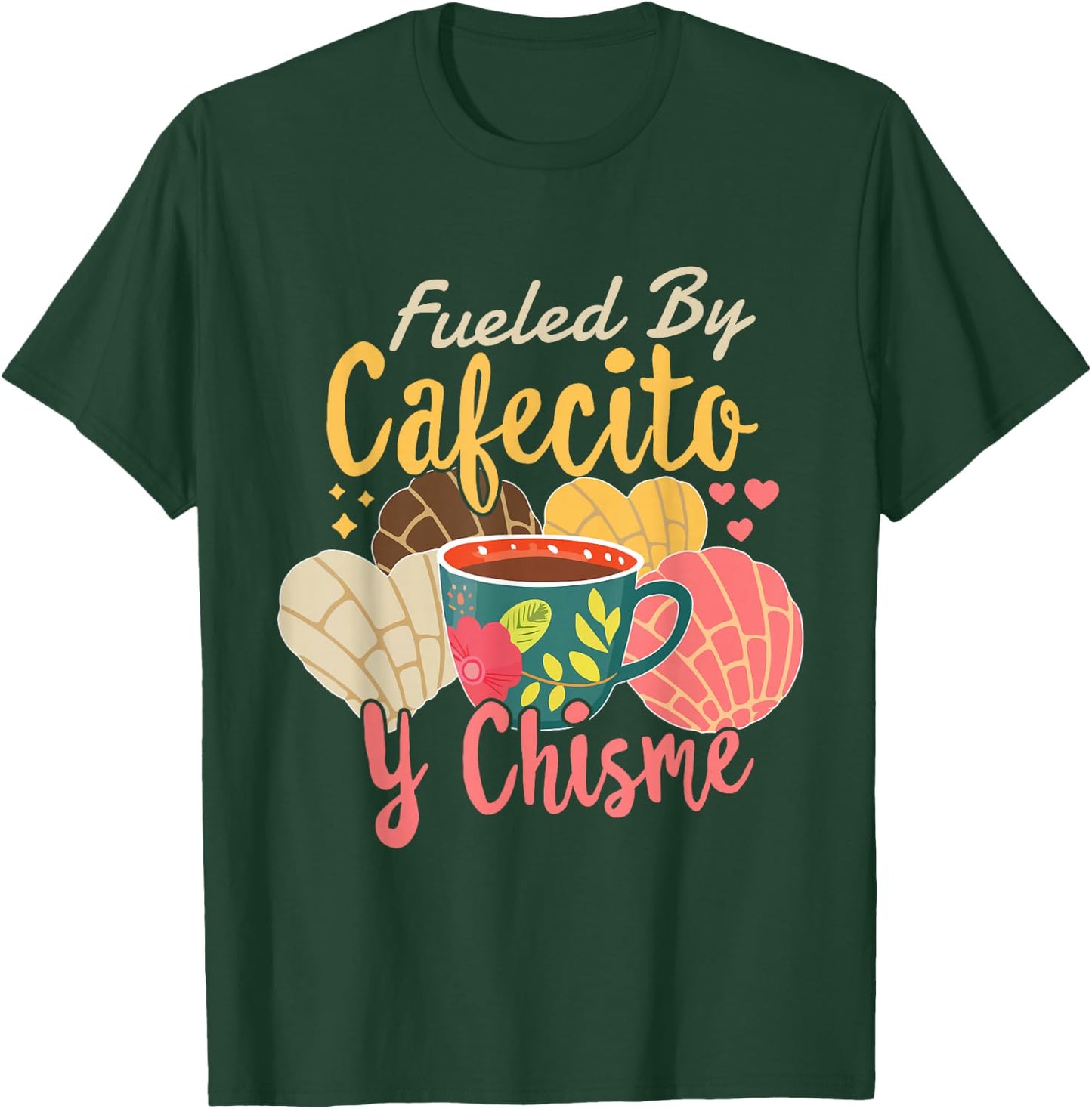 Hispanic Mexican Latina Coffee Fueled By Cafecito Y Chisme T-Shirt - T-Shirt | Forest