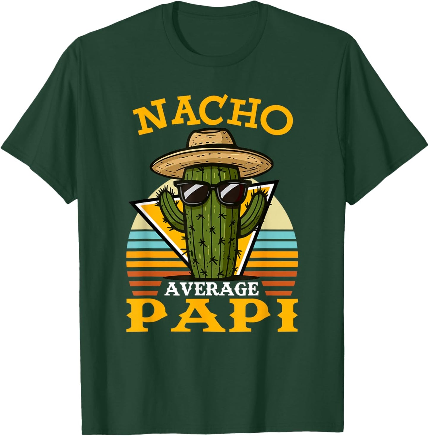Nacho Average Papi Funny Mexican Vintage Cinco De Mayo T-Shirt - T-Shirt | Forest