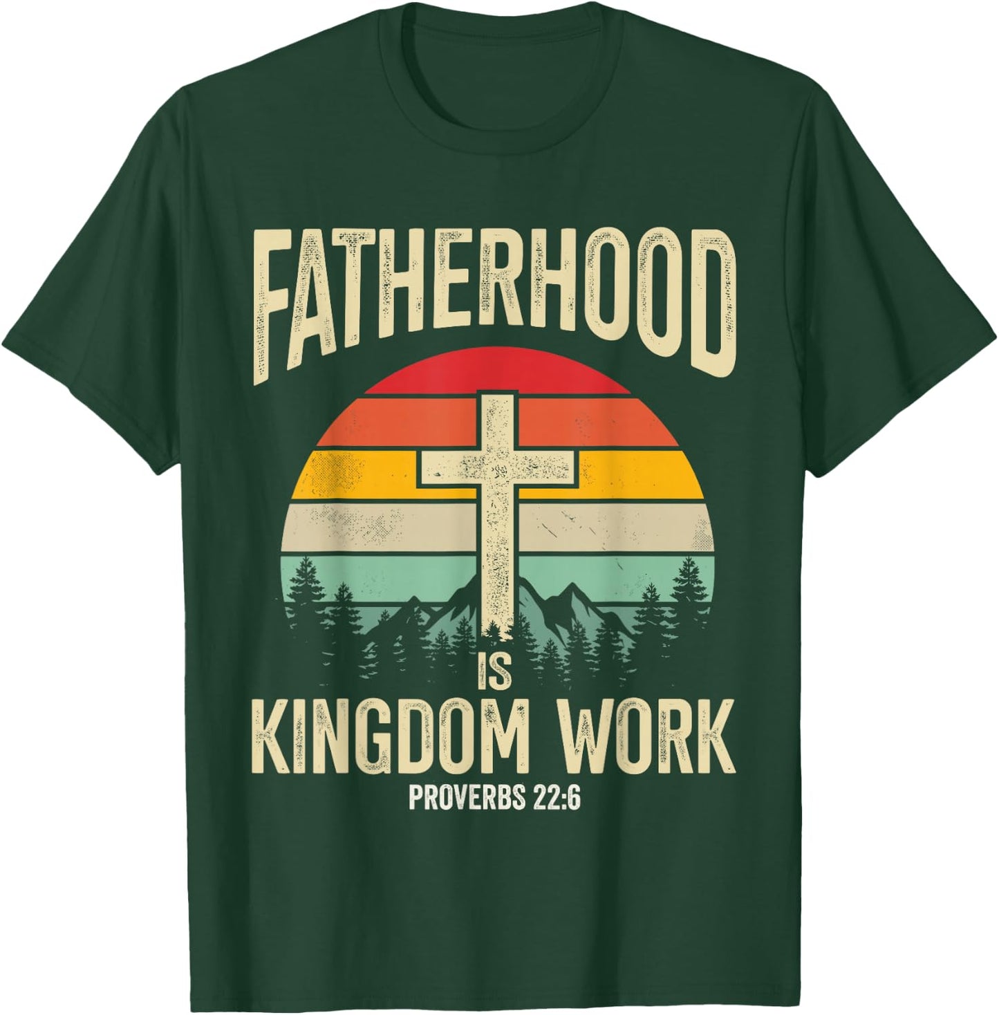 Fatherhood is Kingdom Work T-Shirt - T-Shirt | Forest