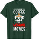 I Run On Coffee And Horror Movies Coffee Horror Movies T-Shirt - T-Shirt | Forest