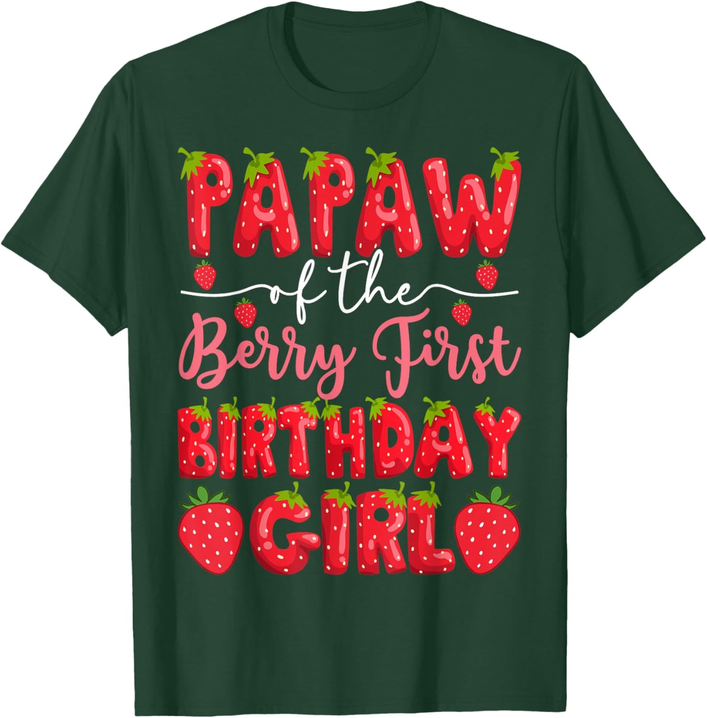 Papaw Of The Berry First Birthday Girl Strawberry Party T-Shirt - T-Shirt | Forest