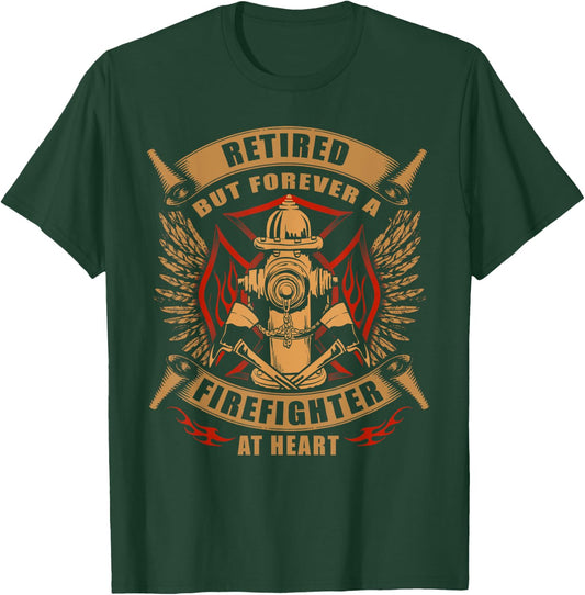 Retired But Forever Firefighter At Heart Retirement T-Shirt - T-Shirt | Forest