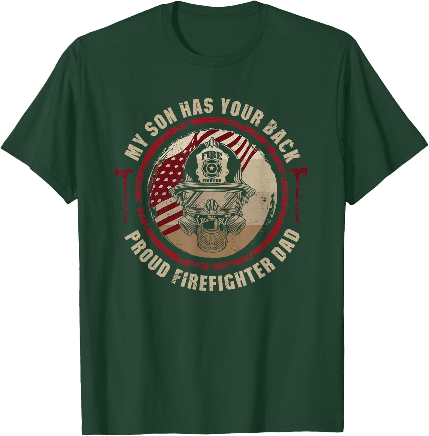 My Son Has Your Back Proud Firefighter Dad Thin Red Line T-Shirt - T-Shirt | Forest