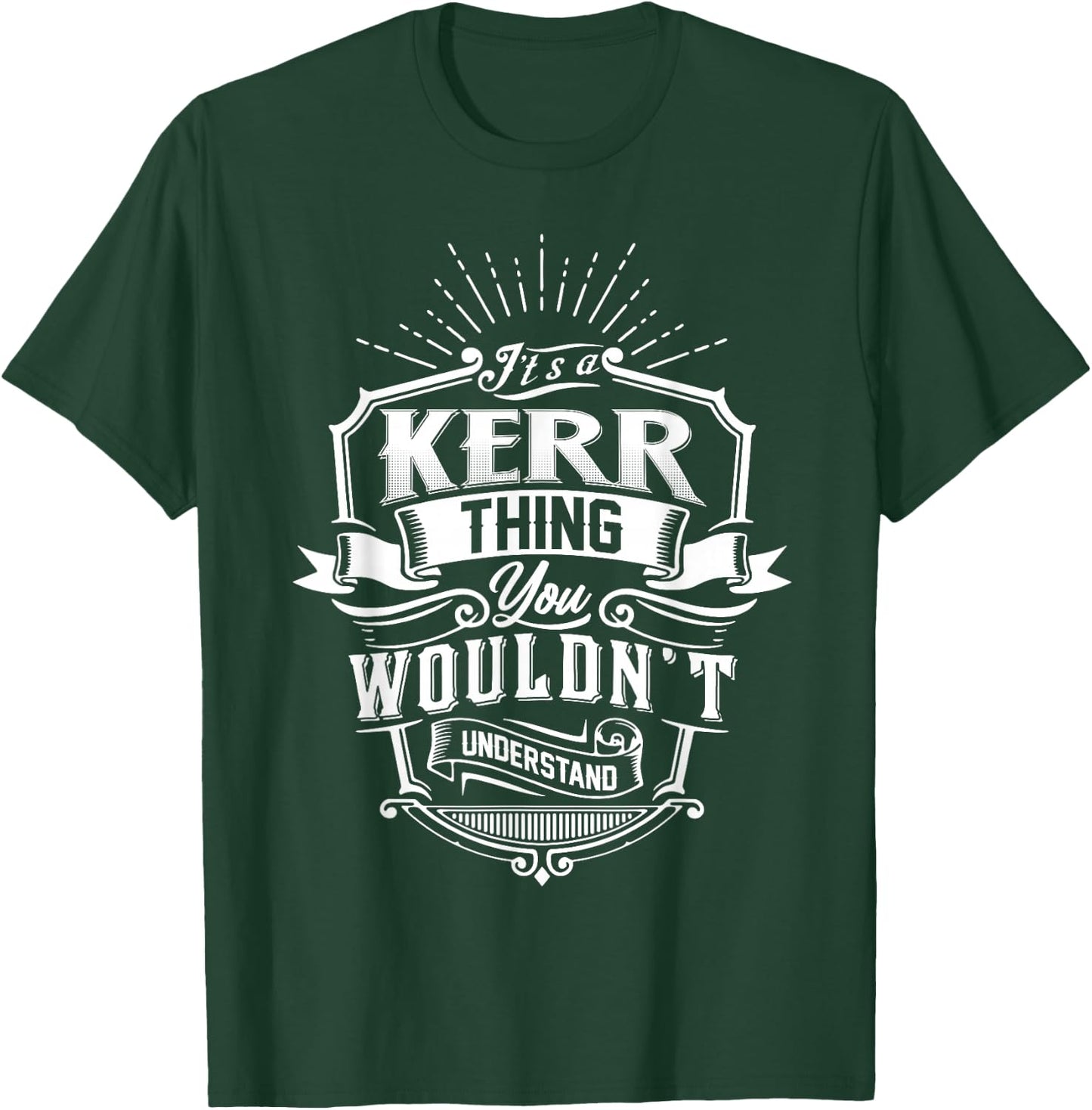 It's A KERR Thing You Wouldn't Understand Name Vintage T-Shirt - T-Shirt | Forest