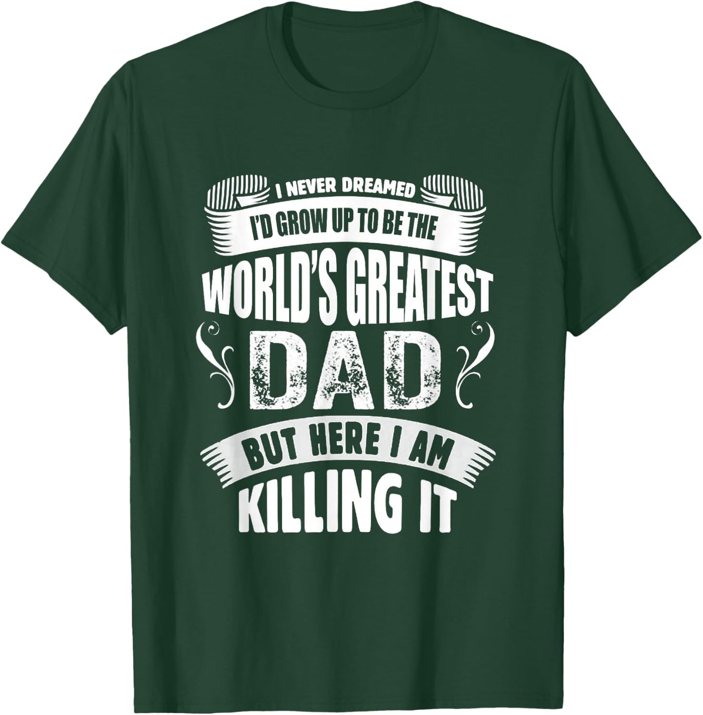 The World's Greatest Dad , Father's Day Gift T-Shirt - T-Shirt | Forest