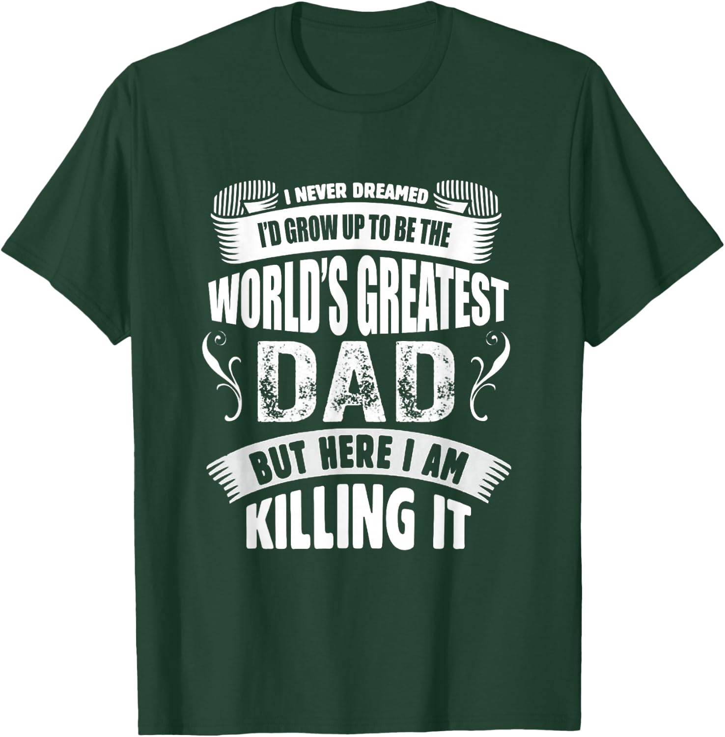 The World's Greatest Dad , Father's Day Gift T-Shirt - T-Shirt | Forest