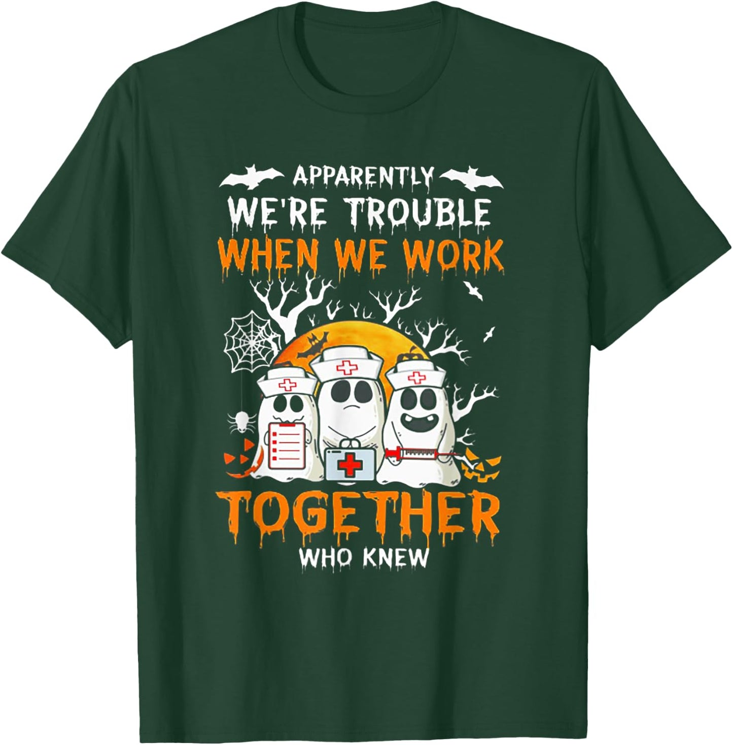 Apparently We're Trouble When We Work Together Who Knew T-Shirt - T-Shirt | Forest