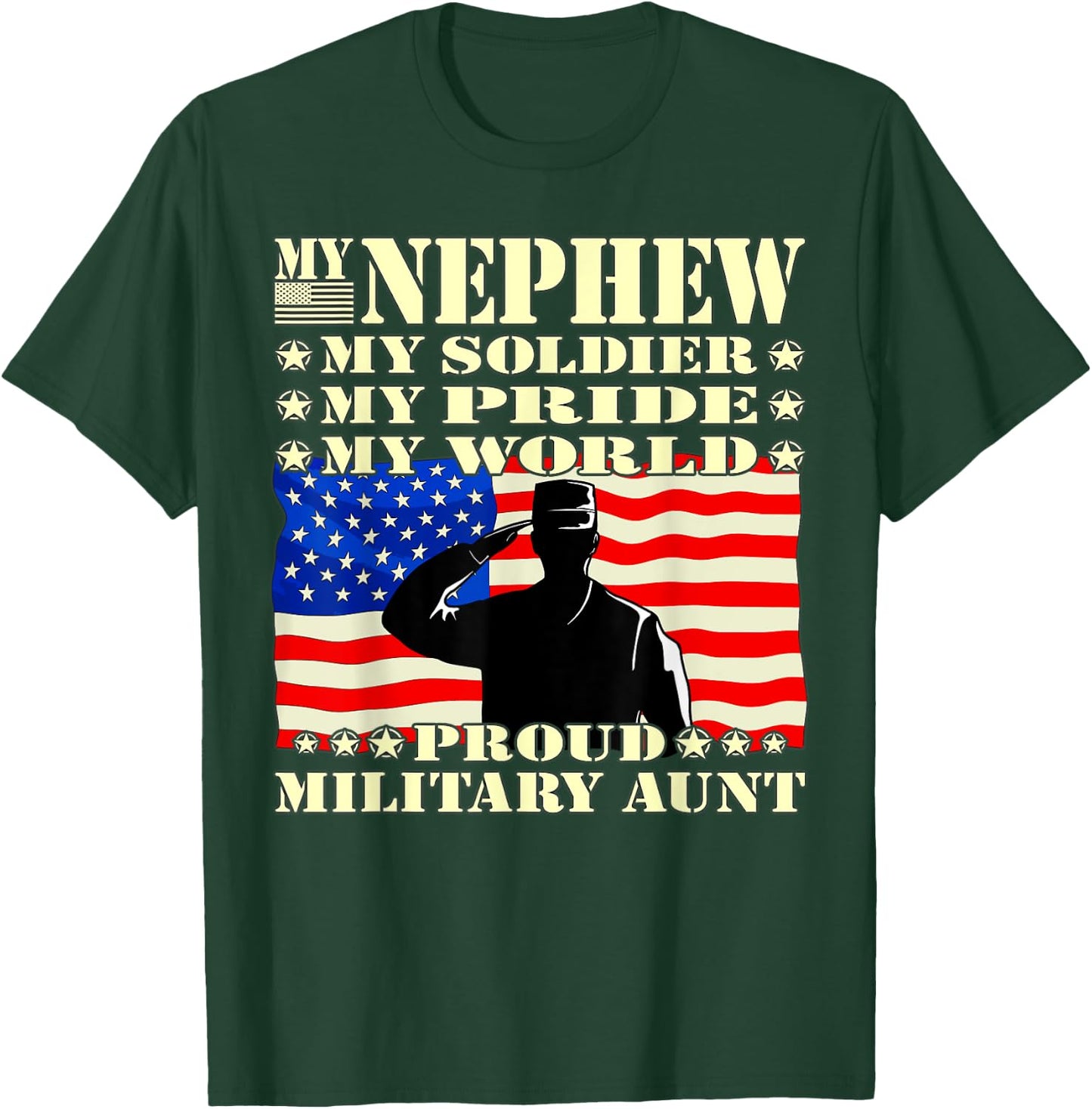 My Nephew My Soldier Hero Proud Military Aunt Army Family T-Shirt - T-Shirt | Forest