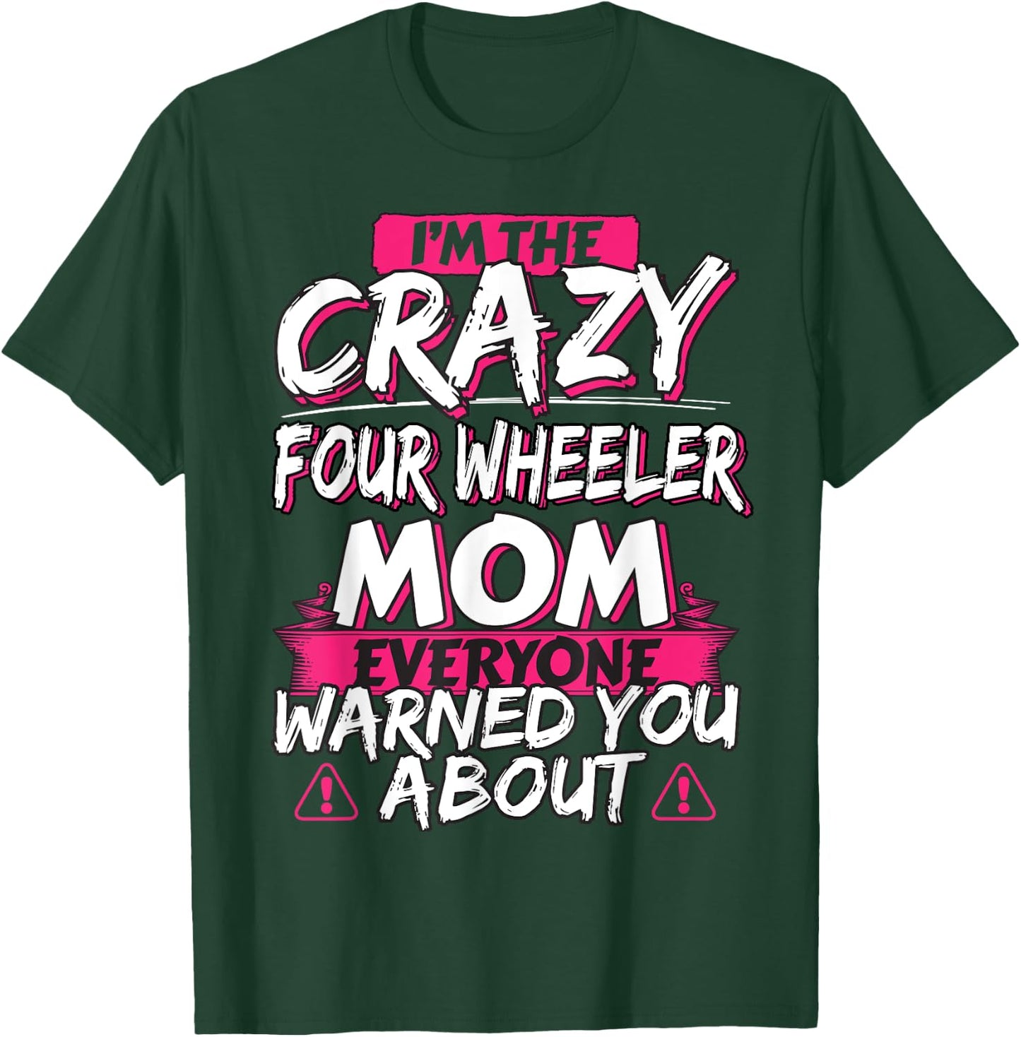 Crazy Four Wheeler Mom Funny ATV Quad Bike Mother T-Shirt - T-Shirt | Forest