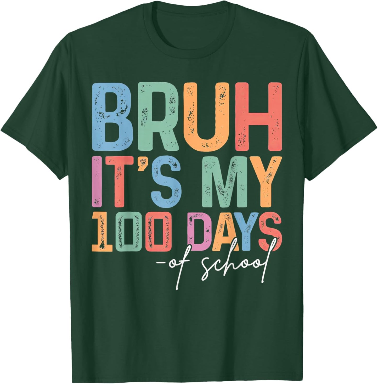 Bruh It's My 100 Days of School Teacher T-Shirt - T-Shirt | Forest