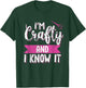 Funny Crafters Quote I'm Crafty and I Know It Crafting Gift T-Shirt - T-Shirt | Forest