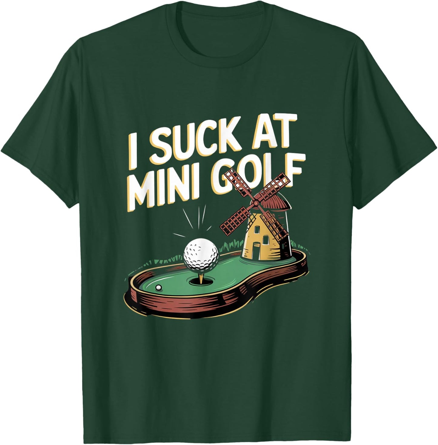 I Suck at Mini Golf Funny T-Shirt - T-Shirt | Forest