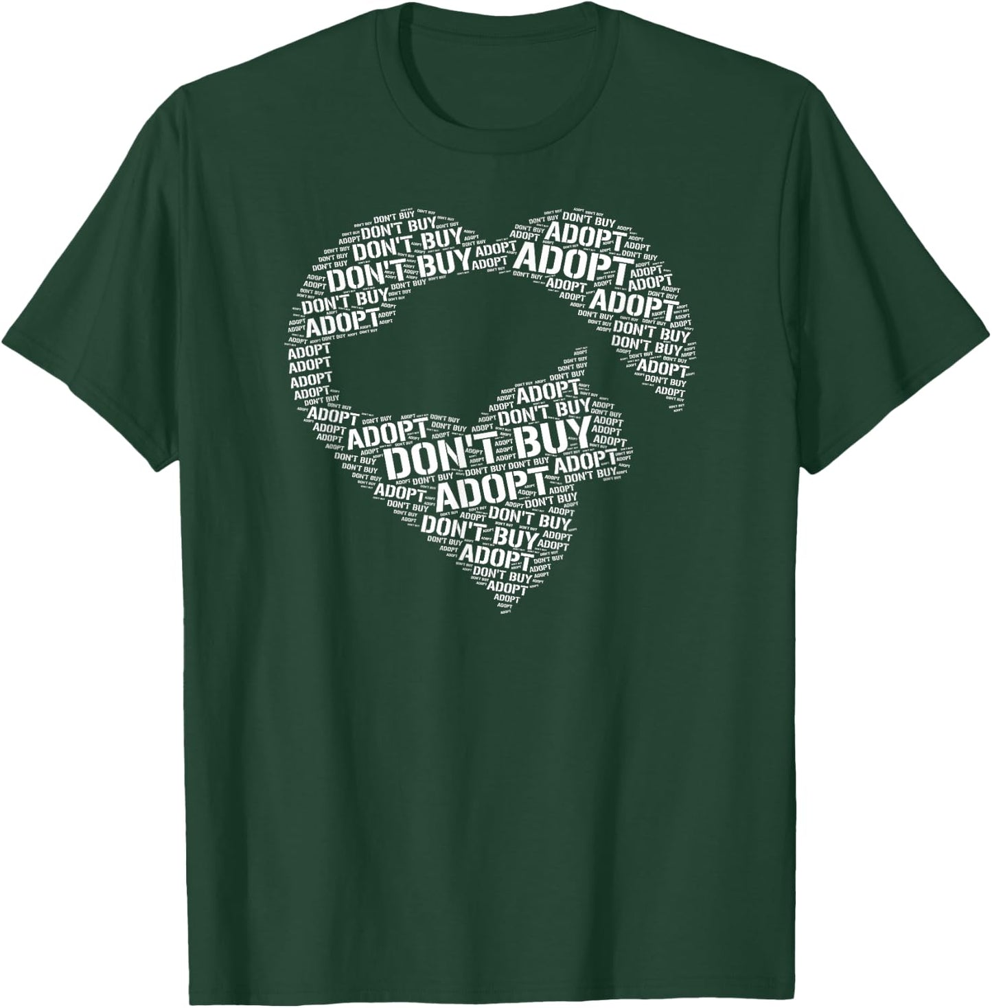 Don't Buy Adopt Rescue Shelter Animals T-Shirt - T-Shirt | Forest