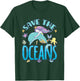 Save The Oceans Mermaid Dolphin Protect Our Oceans T-Shirt - T-Shirt | Forest