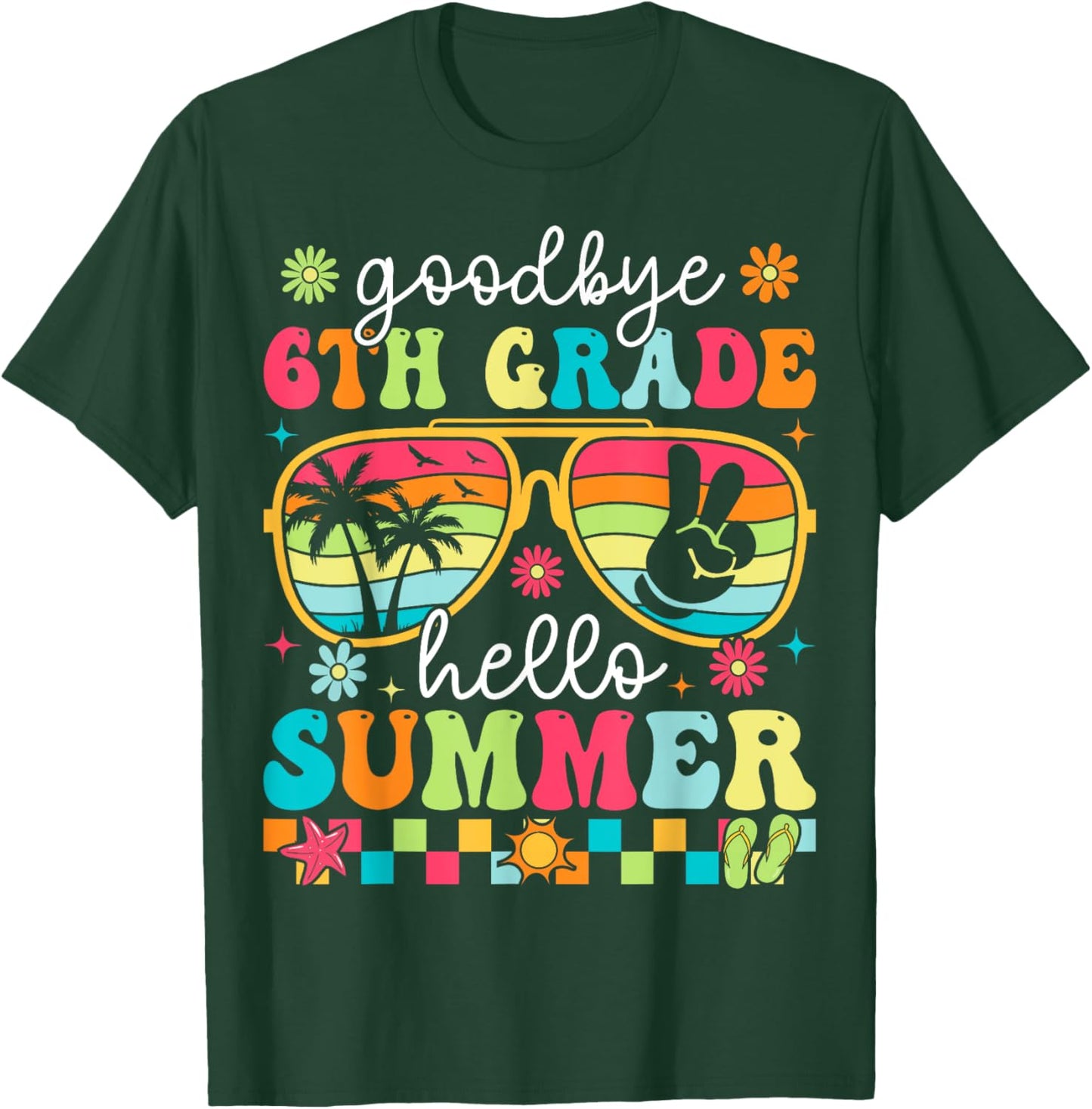 Goodbye 6th Grade Hello Summer Last Day Of School Boys Girls T-Shirt - T-Shirt | Forest