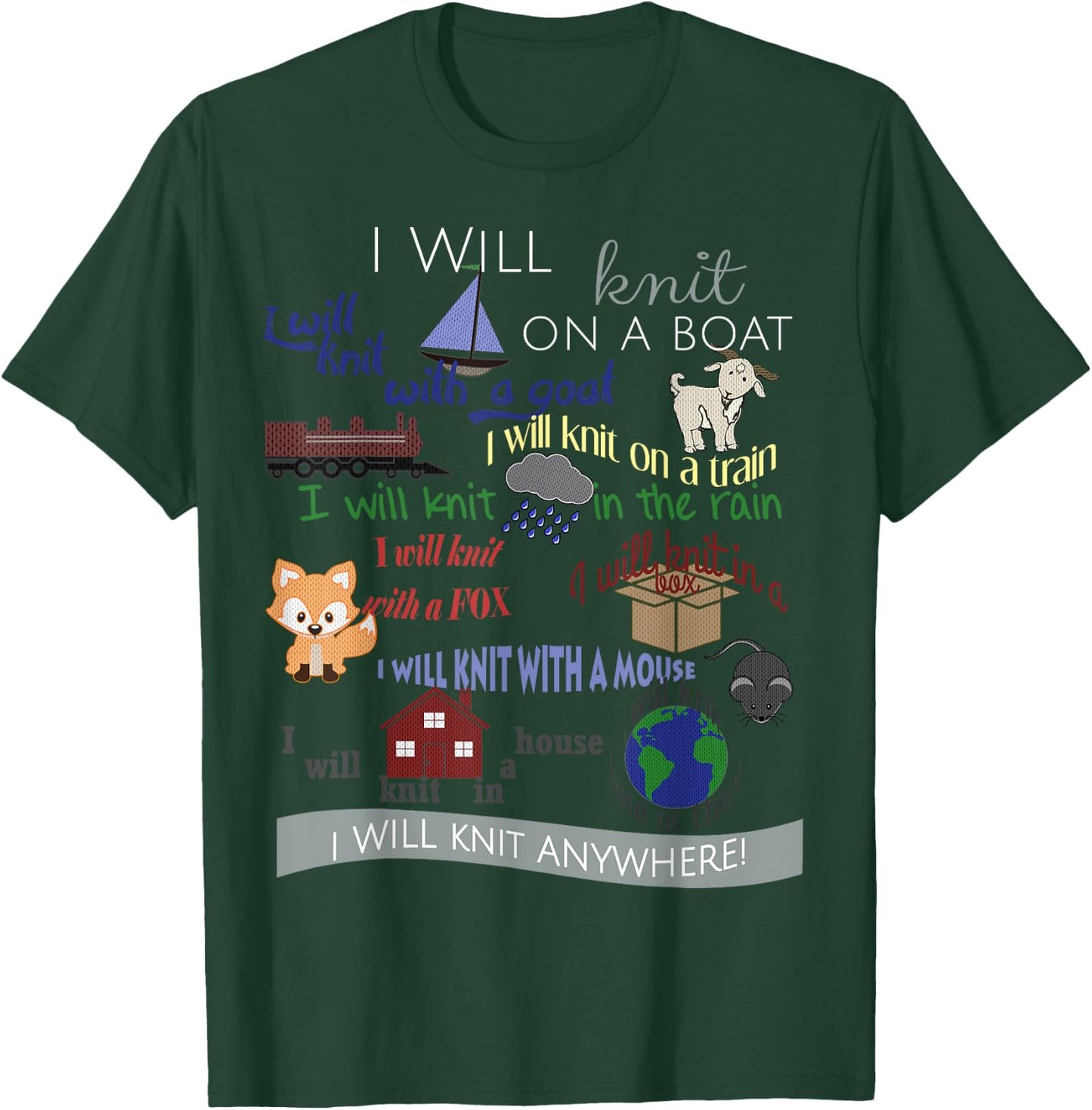 I Will Knit on a Boat, with a goat... everywhere T-Shirt - T-Shirt | Forest