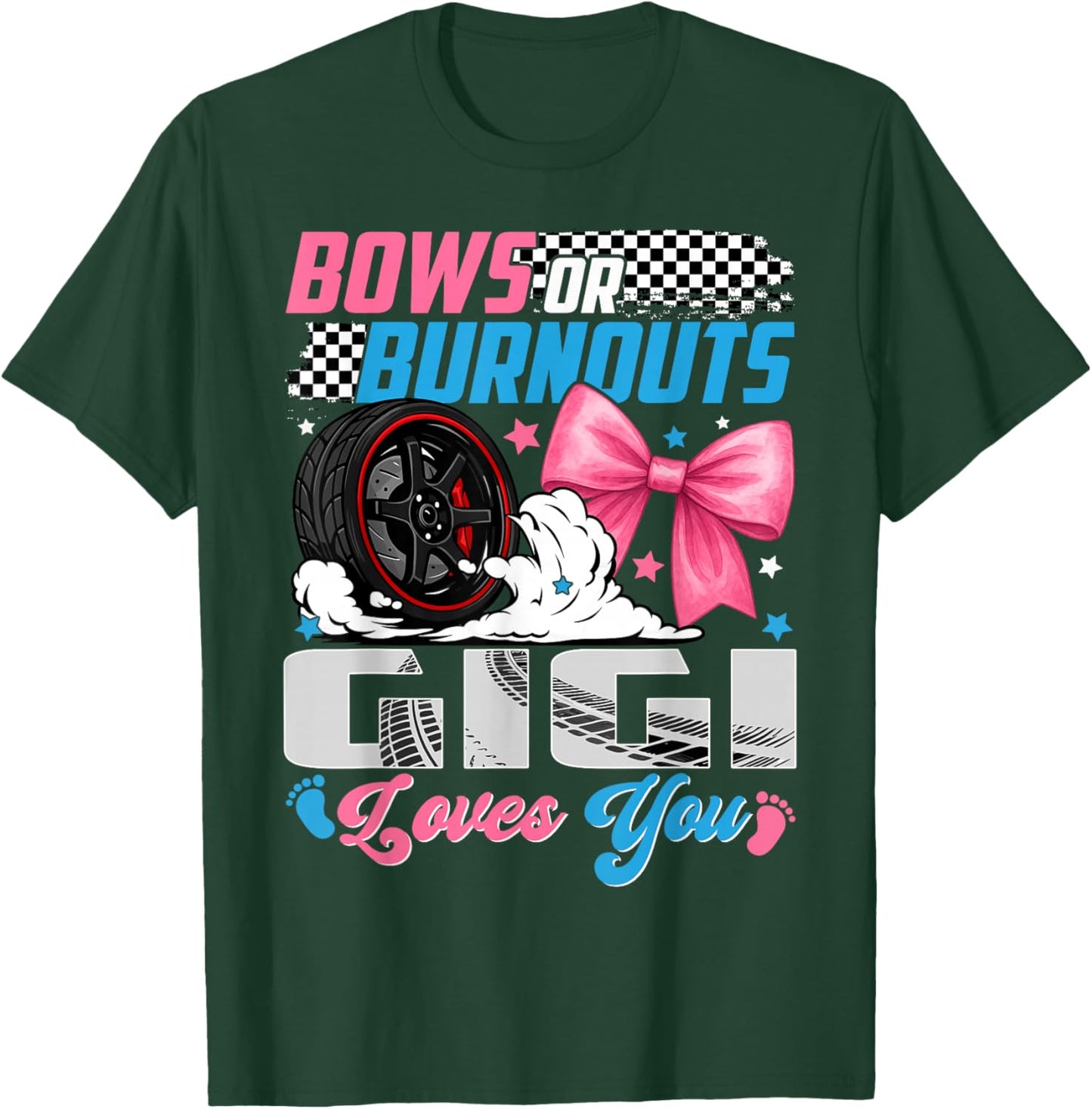 Burnouts Or Bows Your Gigi Loves You Gender Reveal T-Shirt - T-Shirt | Forest