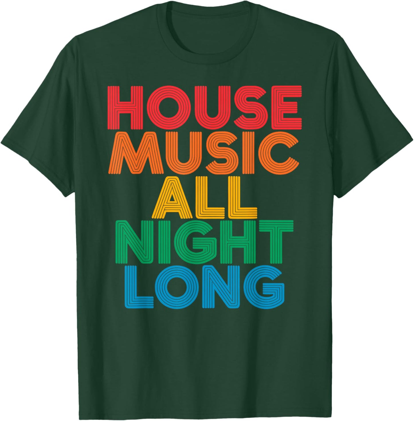 House Music All Night Long EDM DJ Dance Festival Retro T-Shirt - T-Shirt | Forest