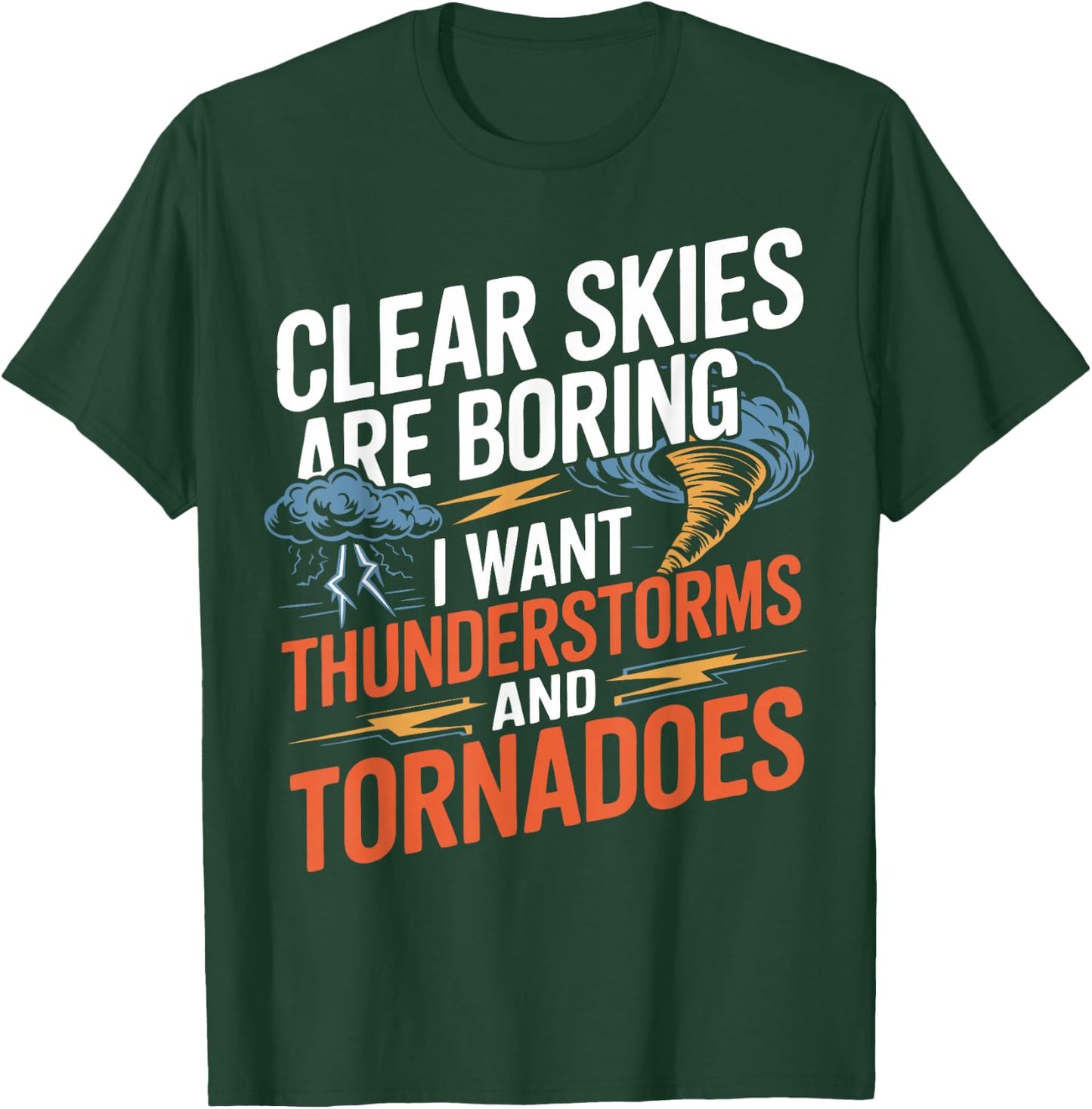 Thunderstorms And Tornadoes Storm Chaser T-Shirt - T-Shirt | Forest