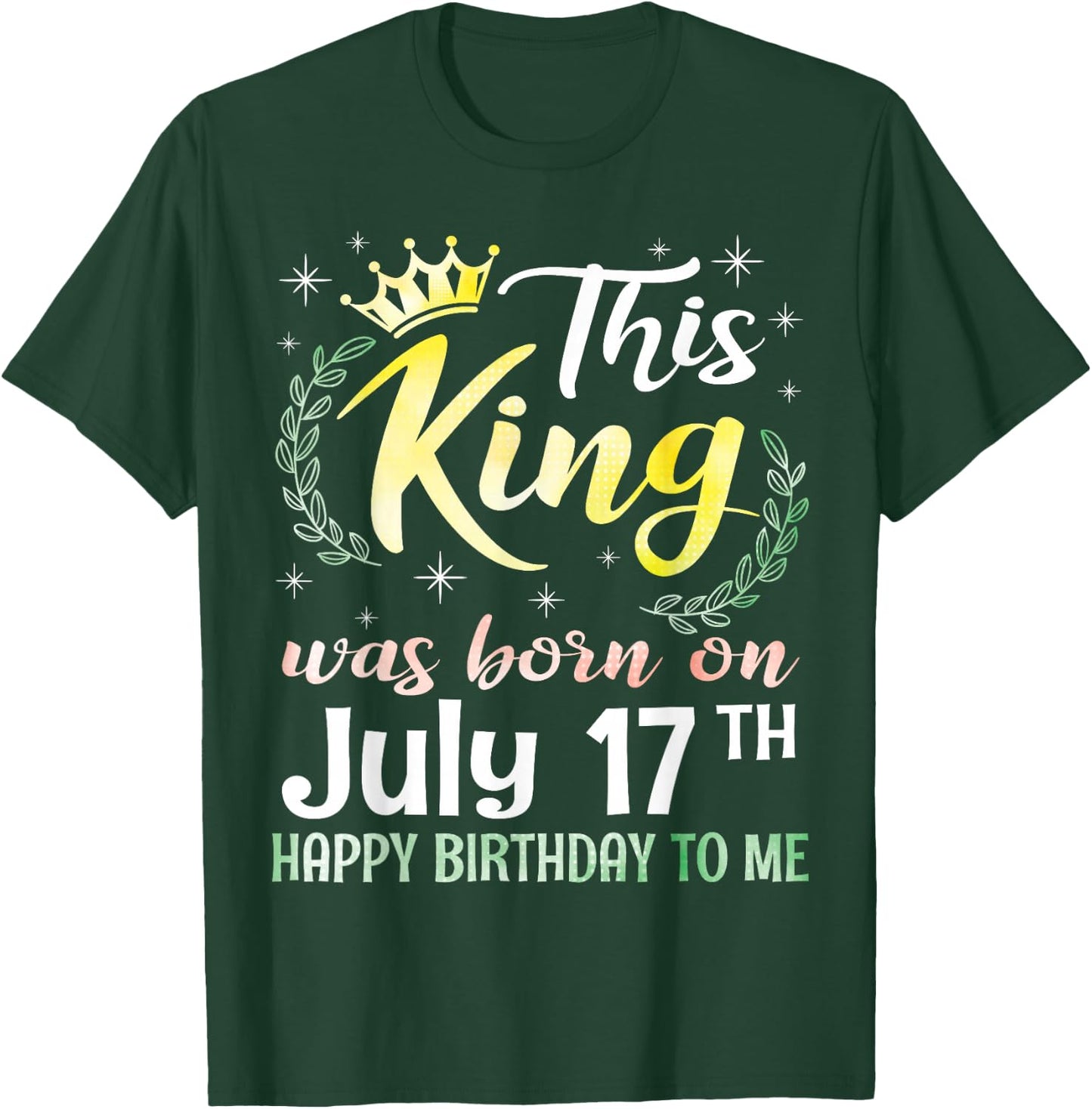 This King was Born On July 17th Happy Birthday to Me You Boy T-Shirt - T-Shirt | Forest