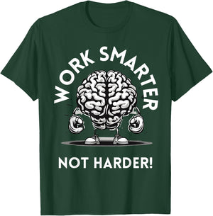 Work Smarter Not Harder, funny common sense. T-Shirt - T-Shirt | Forest