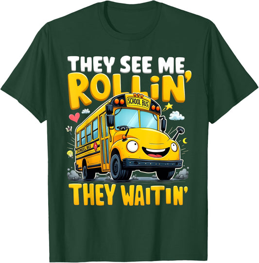 They See Me Rollin' They Waitin' Funny School Bus Driver T-Shirt - T-Shirt | Forest