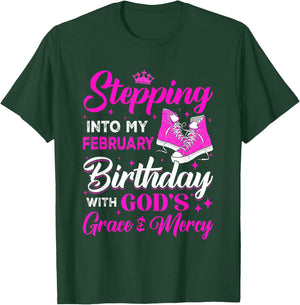 Stepping Into My February Birthday With Gods Grace And Mercy T-Shirt - T-Shirt | Forest