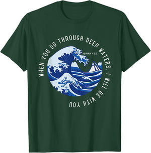 When You Go Through Deep Waters I'll Be With You Bible Verse T-Shirt - T-Shirt | Forest