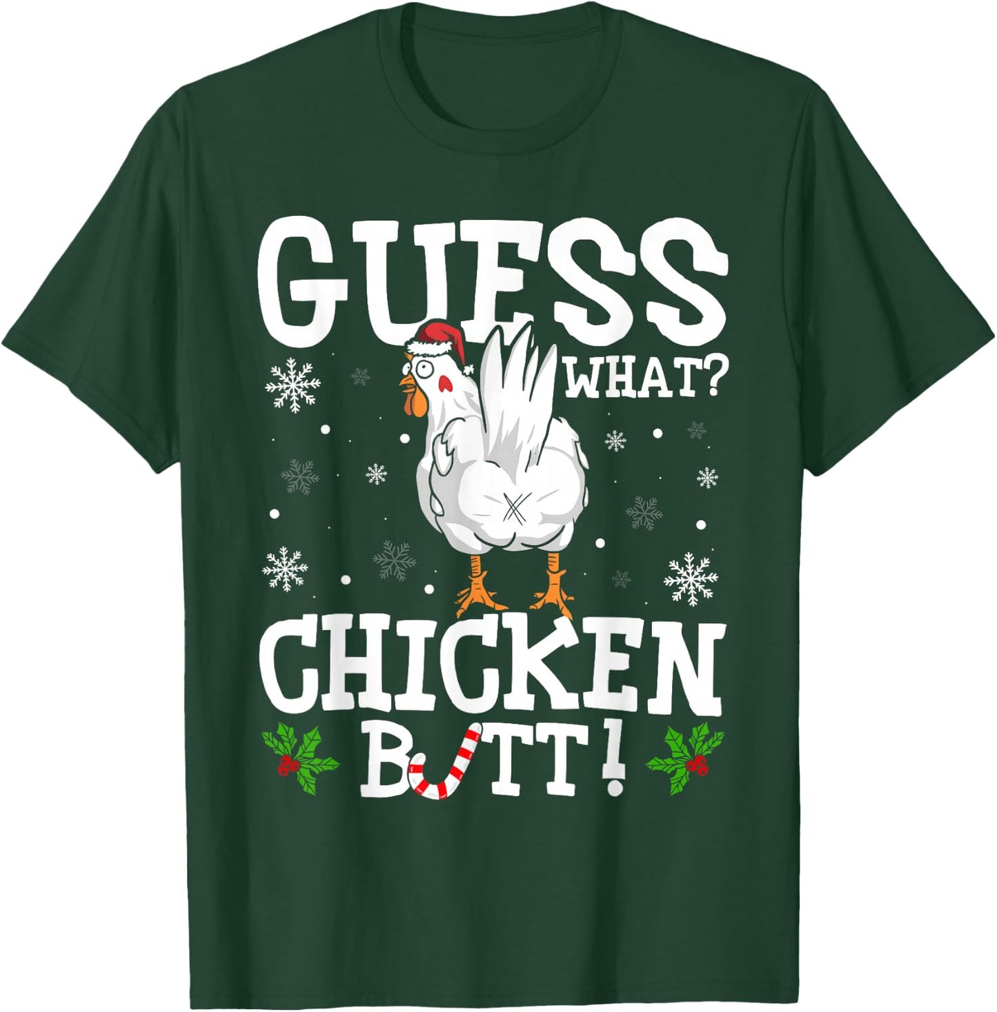 Guess What Chicken Butt Funny Xmas Santa Hat Snowflakes T-Shirt - T-Shirt | Forest