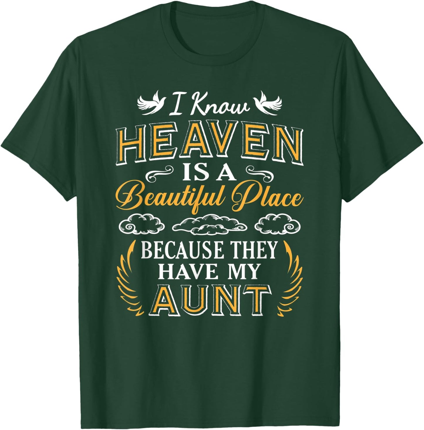 I Know Heaven Aunt In Heaven Missing Aunt Gift T-Shirt - T-Shirt | Forest