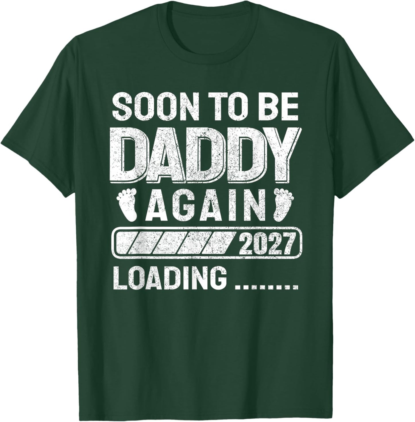 Daddy to Be Soon to Be Daddy Again 2027 T-Shirt - T-Shirt | Forest