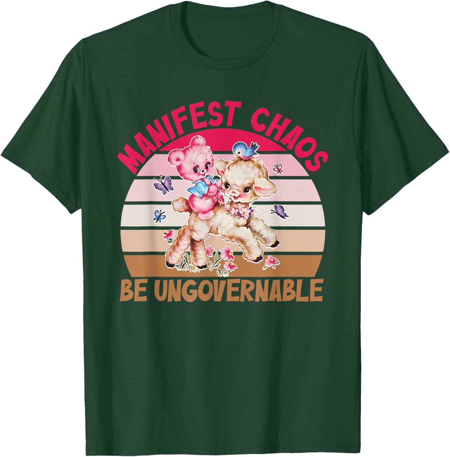 Manifest Chaos Be Ungovernable Funny Design T-Shirt - T-Shirt | Forest