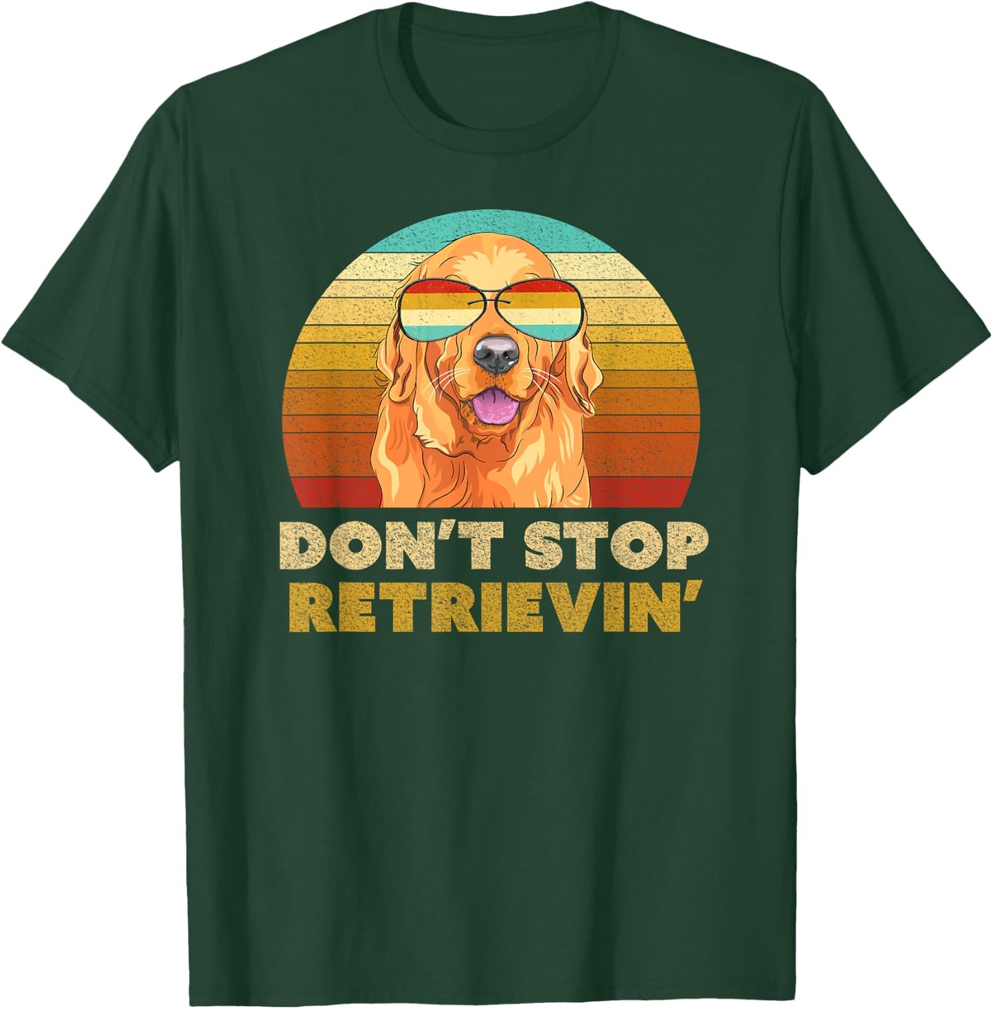 Don't Stop Retrieving Shirt. Retro Golden Retriever T-Shirt - T-Shirt | Forest