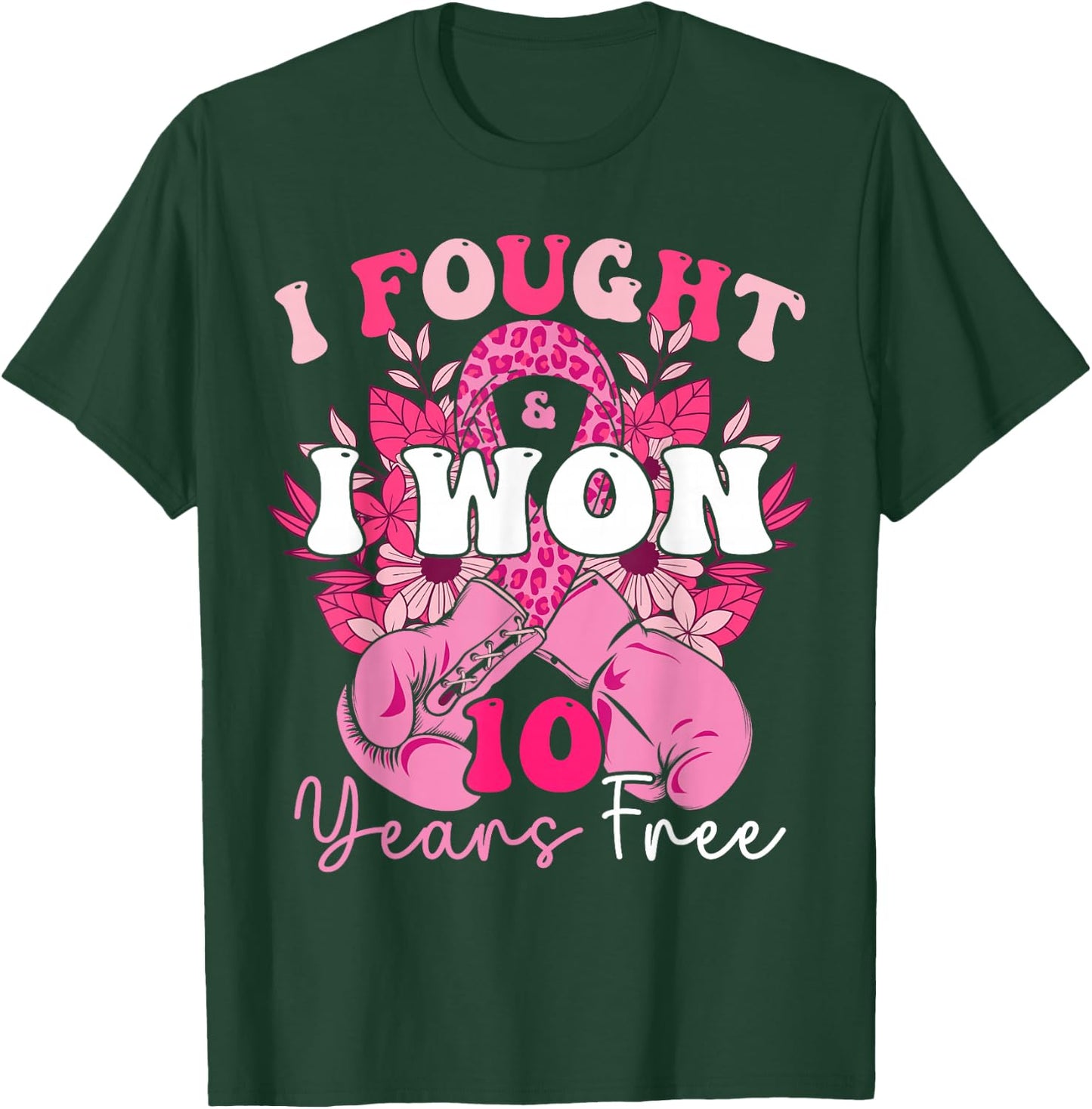 I Fought And I Won 10 Years Free Breast Cancer 2024 Survivor T-Shirt - T-Shirt | Forest