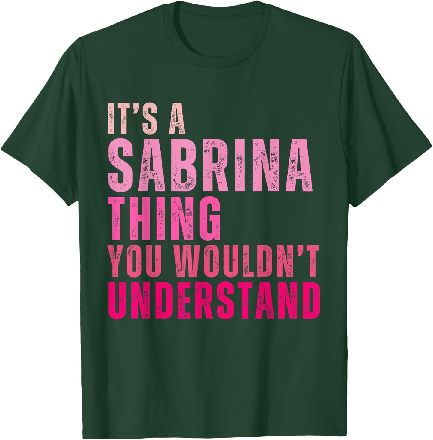 It's A Sabrina Thing You Wouldn't Understand Vintage T-Shirt - T-Shirt | Forest