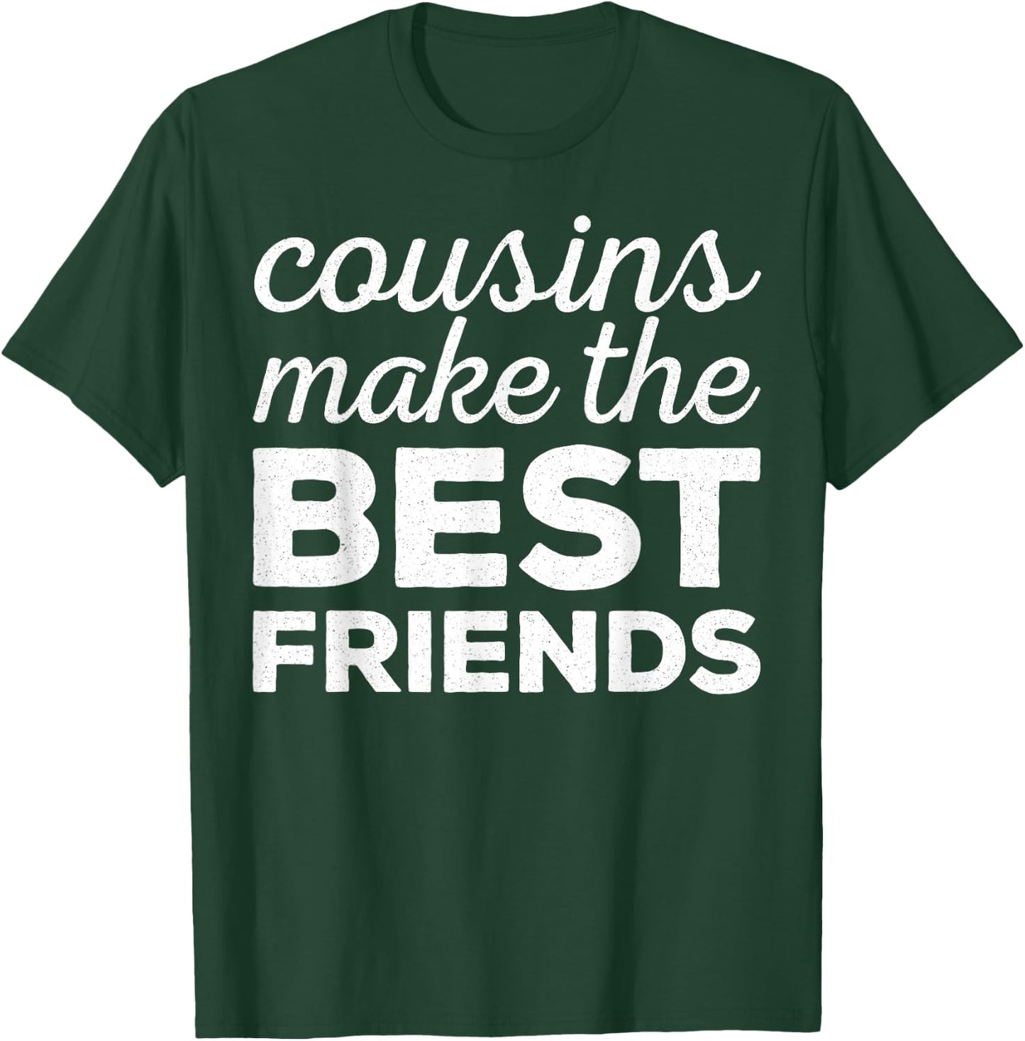 Cousins Make The Best Friends Shirt Adults Kids Cousin Squad T-Shirt - T-Shirt | Forest