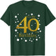 Its My 40th Birthday Shirt Happy Birthday Funny Gift T-Shirt - T-Shirt | Forest