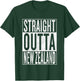 Straight Outta New Zealand Great Travel & Gift T-Shirt - T-Shirt | Forest