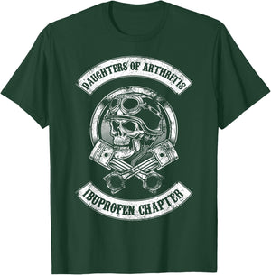 Daughters of Arthritis Ibuprofen Chapter biker T-Shirt - T-Shirt | Forest